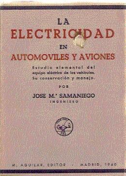 La electricidad en automóviles y aviones : Estudio elemental del equipo eléctrico de los vehículo...