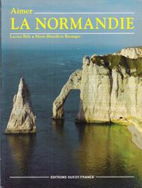 Bild des Verkufers fr La Normandie Ou Aimer La Normandie zum Verkauf von Au vert paradis du livre