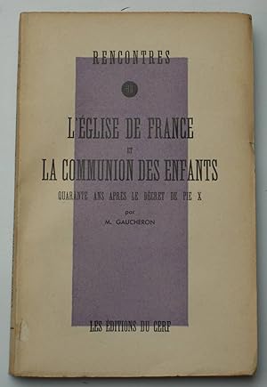 Rencontres 38 - L'église de France et la communion des enfants - Quarante ans après le décret de ...