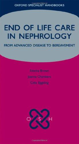 Image du vendeur pour End of Life Care in Nephrology: From Advanced Disease to Bereavement (Oxford Specialist Handbooks in End of Life Care) mis en vente par Bellwetherbooks