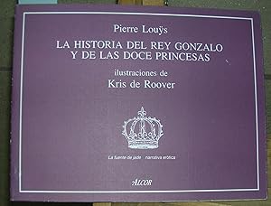 Immagine del venditore per HISTORIA DEL REY GONZALO Y DE LAS DOCE PRINCESAS. Ilustraciones de Kris de Roover. Traduccin de J.C. Calvados venduto da LLIBRES del SENDERI