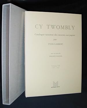 Cy Twombly : Catalogue Raisonné Des Oeuvres Sur Papier Volume VII 1977-1982