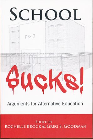 Bild des Verkufers fr School Sucks! Arguments for Alternative Education. Educational Psychology 20. zum Verkauf von Fundus-Online GbR Borkert Schwarz Zerfa