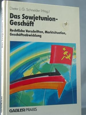 Seller image for Das Sowjetunion-Geschft : rechtliche Vorschriften, Marktinformation, Geschftsabwicklung. von Dieter J. G. Schneider ; Susanne Wahner. Dieter J. G. Schneider (Hrsg.) for sale by Antiquariat-Fischer - Preise inkl. MWST