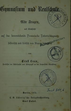 Imagen del vendedor de Gymnasium und Realschule. Alte Fragen, mit Rcksicht auf das bevorstehende preussische Unterrichtsgesetz historisch und kritisch von Neuem beleuchtet. a la venta por Antiquariat  Braun