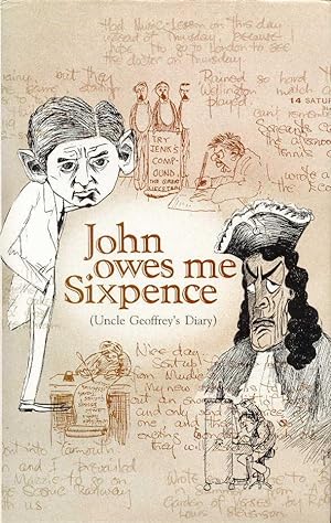 Bild des Verkufers fr John Owes Me Sixpence: Uncle Geoffrey's Diary zum Verkauf von CHARLES BOSSOM