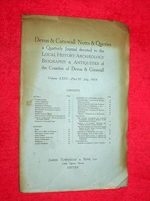 Seller image for Devon & Cornwall Notes & Queries, Vol XXVI Pt III. July 1954, A Quarterly Journal devoted to the Local History, Archaeology, Biography & Antiquities of the Counties of Devon & Cornwall. (includes articles on Cornish Crosses, Lundy Lighthouse, etc.) for sale by Tony Hutchinson