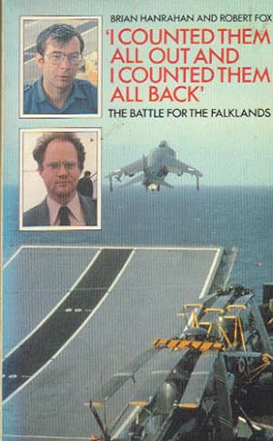 Seller image for I COUNTED THEM ALL OUT AND I COUNTED THEM ALL BACK. The Battle for the Falklands. for sale by Black Stump Books And Collectables