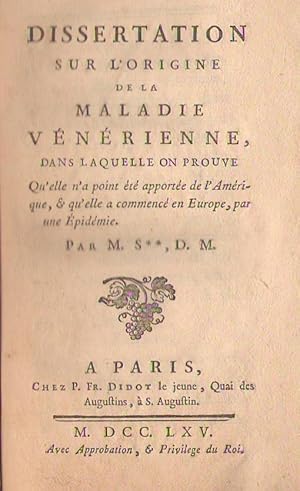 Dissertation sur l'Origine de la Maladie Vénérienne pour prouver que ce mal n'est pas venu d'Amér...