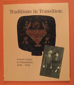 Immagine del venditore per Traditions in Transition: Jewish Culture in Philadelphia 1840 1940 venduto da Pistil Books Online, IOBA