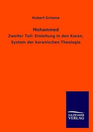 Seller image for Mohammed : Zweiter Teil: Einleitung in den Koran, System der koranischen Theologie for sale by AHA-BUCH GmbH