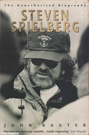 Seller image for Steven Spielberg: The unauthorised biography for sale by Mr Pickwick's Fine Old Books