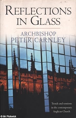 Seller image for Reflections in glass: Trends and tensions in the contemporary Anglican Church for sale by Mr Pickwick's Fine Old Books