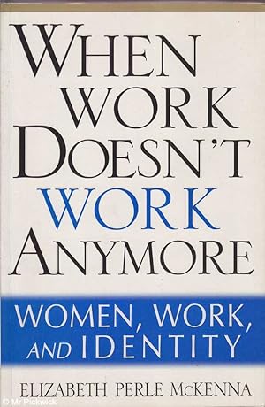 Seller image for When Work Doesn't Work Anymore - Women, Work and Identity for sale by Mr Pickwick's Fine Old Books