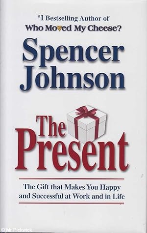 Seller image for The Present: The Gift that Makes You Happy and Successful at Work and in Life for sale by Mr Pickwick's Fine Old Books