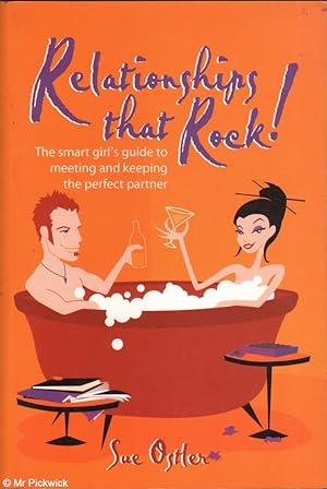 Seller image for Relationships that rock! The smart girl's guide to meeting and keeping the perfect partner for sale by Mr Pickwick's Fine Old Books