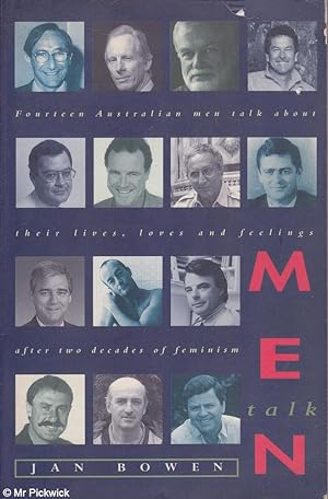 Seller image for Men talk: Fourteen Australian men talk about their lives, loves, and feelings after two decades of feminism for sale by Mr Pickwick's Fine Old Books