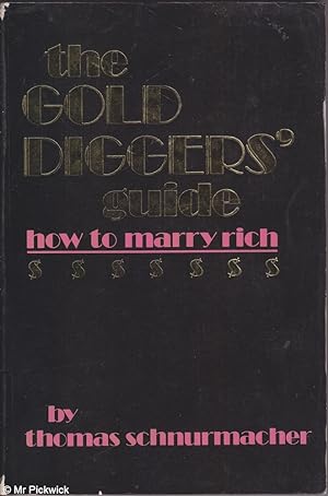 Seller image for The Gold Diggers' Guide: How to Marry Rich for sale by Mr Pickwick's Fine Old Books