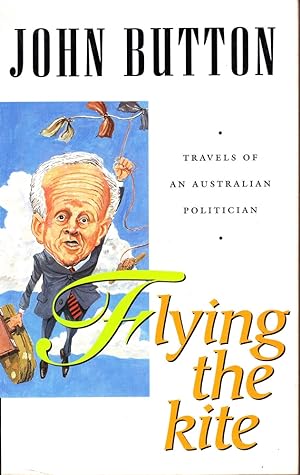 Seller image for Flying the kite: Travels of an Australian politician for sale by Mr Pickwick's Fine Old Books