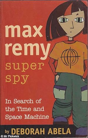 Seller image for Max Remy Super Spy: In search of the time and space machine for sale by Mr Pickwick's Fine Old Books