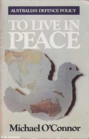 Seller image for To live in peace: Australia's defense policy for sale by Mr Pickwick's Fine Old Books