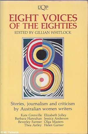 Seller image for Eight voices of the eighties: Stories, journalism, and criticism by Australian women writers for sale by Mr Pickwick's Fine Old Books