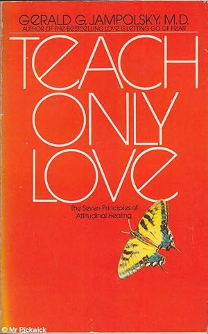 Seller image for Teach only love: The seven principles of attitudinal healing for sale by Mr Pickwick's Fine Old Books