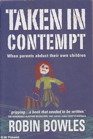 Seller image for Taken in contempt (2001 ed.): When parents abduct their own children for sale by Mr Pickwick's Fine Old Books
