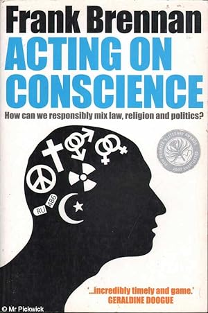 Seller image for Acting on conscience: How can we responsibly mix law, religion, and politics? for sale by Mr Pickwick's Fine Old Books