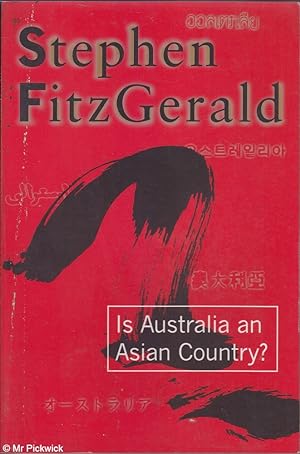 Seller image for Is Australia an Asian country? Can Australia survive in an East Asian future? for sale by Mr Pickwick's Fine Old Books