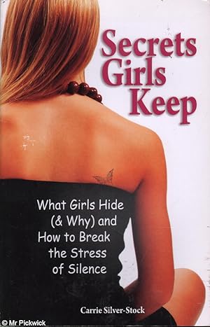 Seller image for Secrets girls keep: What girls hide (& why) and how to break the stress of silence for sale by Mr Pickwick's Fine Old Books