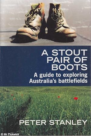 Seller image for A stout pair of boots: A guide to exploring Australia's battlefields for sale by Mr Pickwick's Fine Old Books