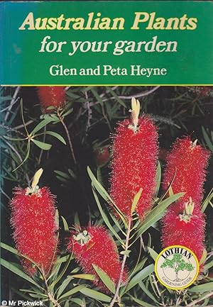 Seller image for Australian Plants for Your Garden for sale by Mr Pickwick's Fine Old Books