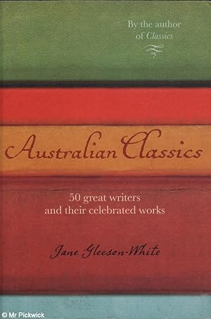 Immagine del venditore per Australian classics: 50 great writers and their celebrated works venduto da Mr Pickwick's Fine Old Books
