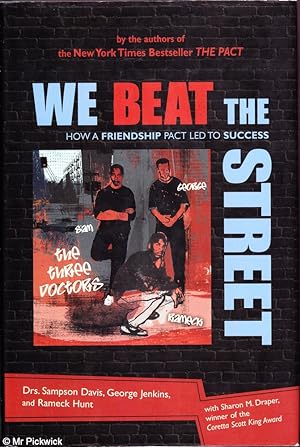 Image du vendeur pour We beat the street: How a friendship pack led to success mis en vente par Mr Pickwick's Fine Old Books