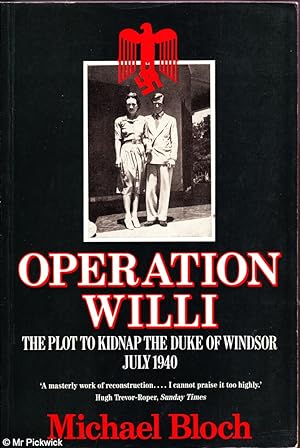 Seller image for Operation Willi: The plot to kidnap the Duke of Windsor, July 1940 for sale by Mr Pickwick's Fine Old Books
