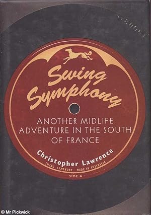 Swing Symphony: Another Midlife Adventure in the South of France