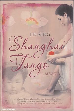 Seller image for Shanghai tango: A memoir (2007 ed.) for sale by Mr Pickwick's Fine Old Books