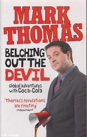Seller image for Belching out the devil: Global adventures with Coca-Cola for sale by Mr Pickwick's Fine Old Books