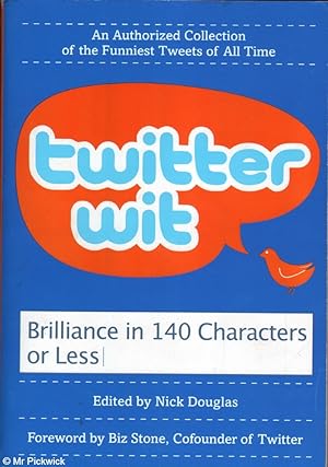 Seller image for Twitter Wit: Brilliance in 140 Characters or Less for sale by Mr Pickwick's Fine Old Books
