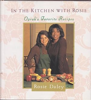 Seller image for In the Kitchen with Rosie: Oprah's Favorite Recipes for sale by Mr Pickwick's Fine Old Books