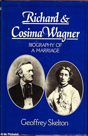 Seller image for Richard and Cosima Wagner: Biography of a Marriage for sale by Mr Pickwick's Fine Old Books