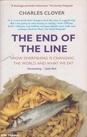 Seller image for The end of the line: How overfishing is changing the world and what we eat for sale by Mr Pickwick's Fine Old Books