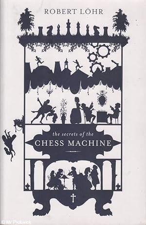Seller image for The Secrets of the Chess Machine for sale by Mr Pickwick's Fine Old Books