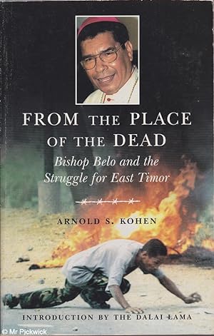 Seller image for From the Place of the Dead: Bishop Belo and the Struggle for East Timor for sale by Mr Pickwick's Fine Old Books