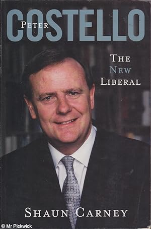 Seller image for Peter Costello: The New Liberal (A&R 2001) for sale by Mr Pickwick's Fine Old Books