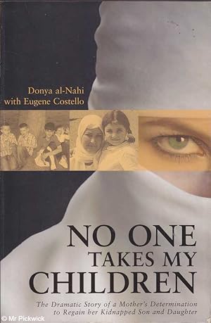 Seller image for No One Takes My Children: The Dramatic Story of a Mother's Determination to Regain Her Kidnapped Son and Daughter for sale by Mr Pickwick's Fine Old Books