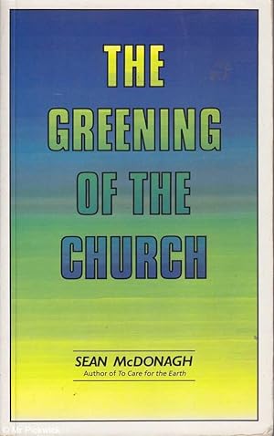 Seller image for The Greening of the Church for sale by Mr Pickwick's Fine Old Books