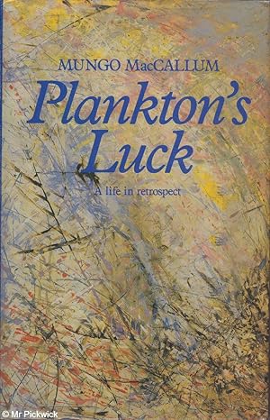 Seller image for Plankton's Luck: A Life in Retrospect for sale by Mr Pickwick's Fine Old Books