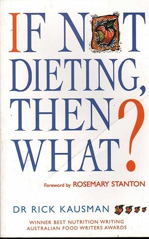 Image du vendeur pour If not dieting, then what? mis en vente par Mr Pickwick's Fine Old Books